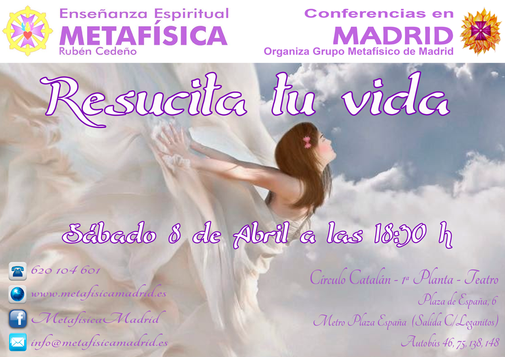 conferencia resucita tu vida 8 abril 2017 ciruclo catalan grupo metafisico de madrid